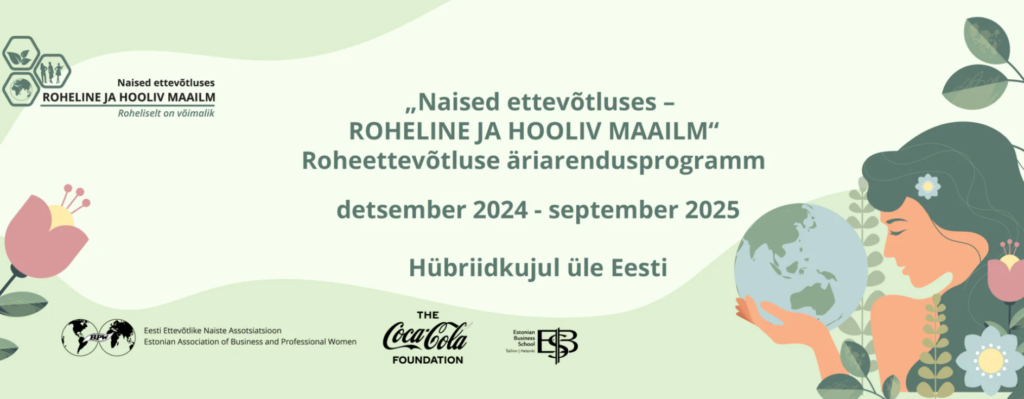 "Naised ettevõtluses – ROHELINE JA HOOLIV MAAILM 2024"